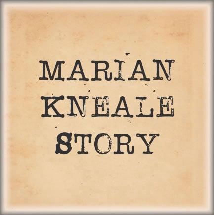 Marian Kneale Story