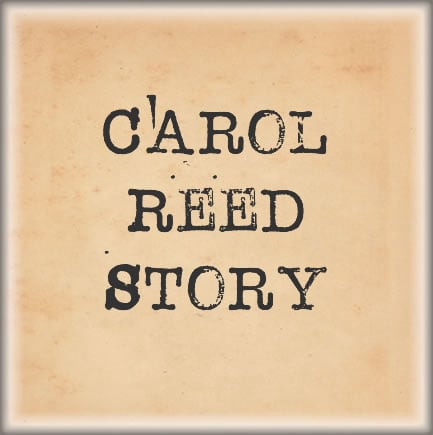 Carol Reed Story