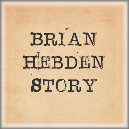 Brian Hebden Story
