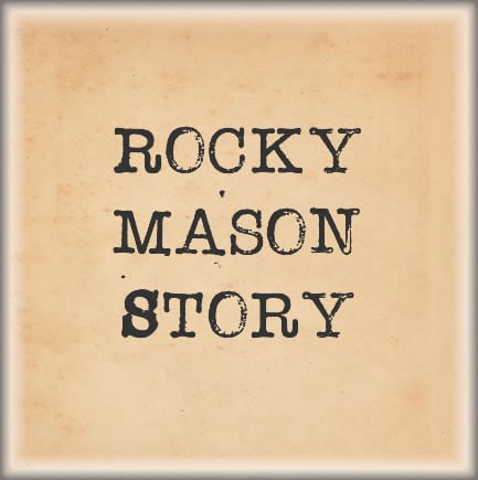 Rocky Mason Story