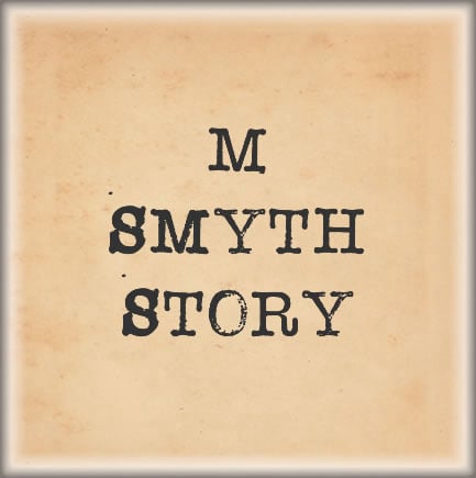M Smyth's Story