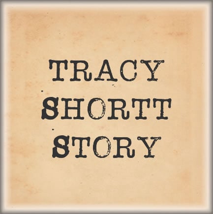 Tracy Shortt Story
