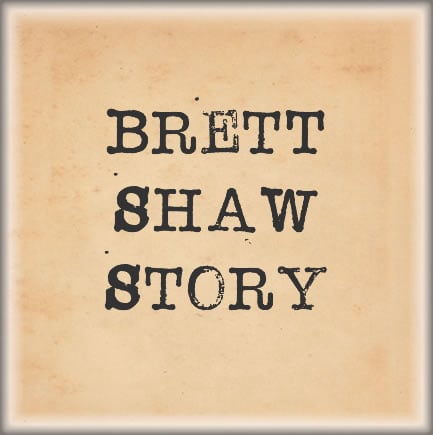 Brett Shaw Story