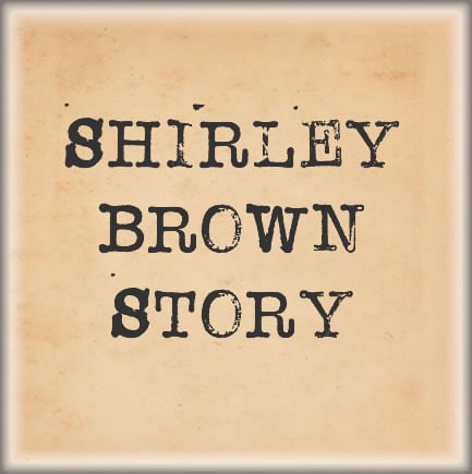 Shirley Brown Story